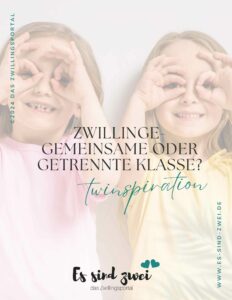 www.es-sind-zwei.de DAS Zwillingsportal Eguide Gemeinsame oder getrennte Klasse bei Einschulugn der Zwillinge